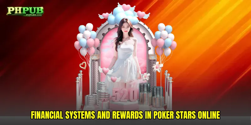Financial Systems and Rewards in Poker stars online